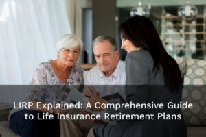 If you’re interested in what Life Insurance Retirement Plans can do for your retirement future, learn your options.