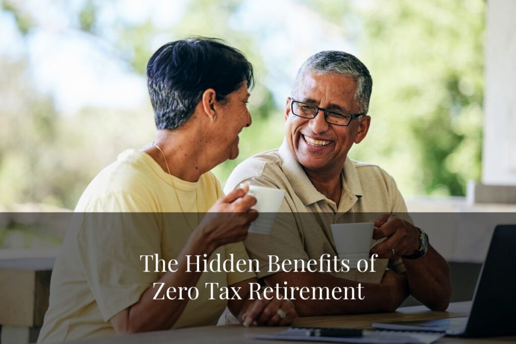 Explore the benefits of a zero tax retirement, including predictable financial planning and legacy advantages, through the Power of Zero approach.